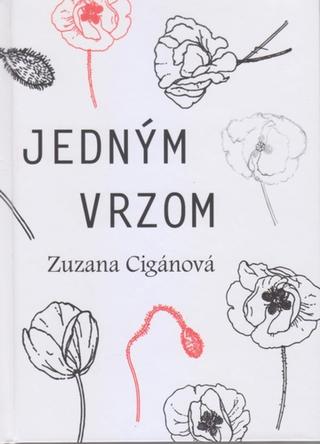 Kniha: Jedným vrzom - 1. vydanie - Zuzana Cigánová