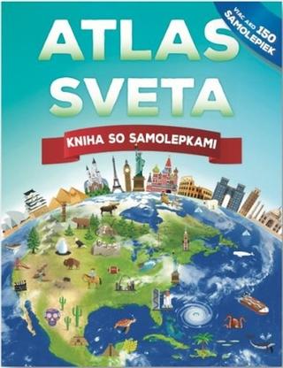 Kniha: Atlas sveta - Kniha so samolepkami - 1. vydanie - John Malam