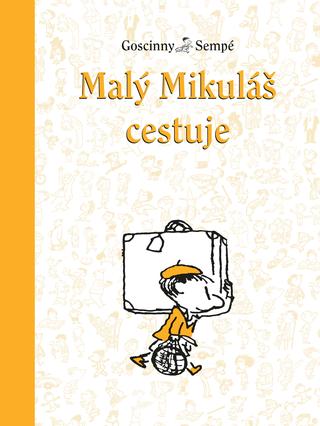Kniha: Malý Mikuláš cestuje - Malý Mikuláš 7 - René Goscinny, Jean-Jacques Sempé