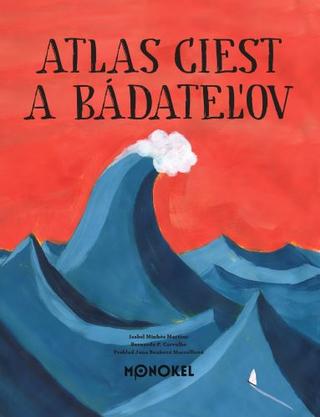 Kniha: Atlas ciest a bádateľov - Isabel Minthós Martins
