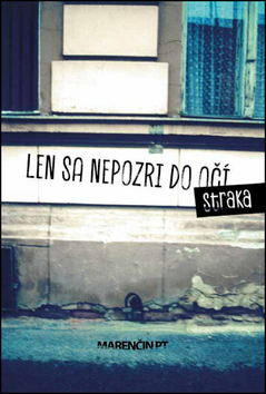 Kniha: Len sa nepozri do očí - Tomáš Straka