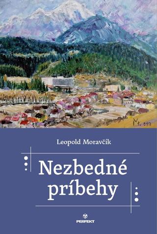 Kniha: Nezbedné príbehy - 1. vydanie - Leopold Moravčík
