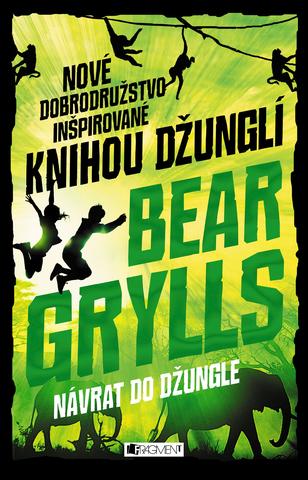Kniha: Návrat do džungle - 1. vydanie - Bear Grylls