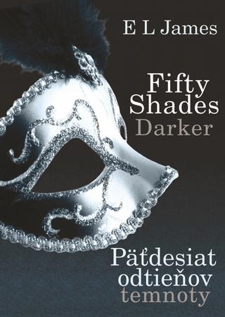Kniha: Päťdesiat odtieňov temnoty (Fifty Shades Darker) - 2.časť - E. L. James