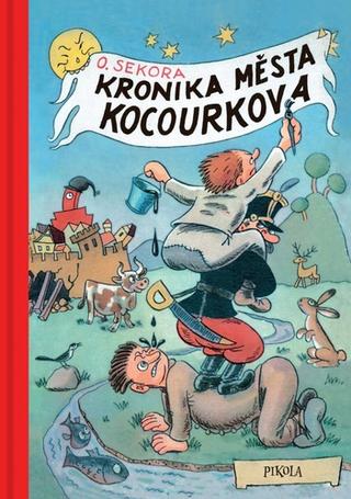 Kniha: Kronika města Kocourkova - 10. vydanie - Ondřej Sekora