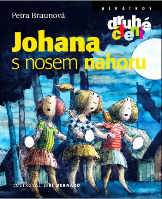 Kniha: Johana s nosem nahoru - 1. vydanie - Petra Braunová