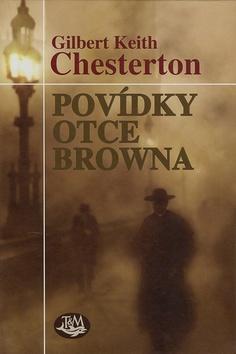 Kniha: Povídky otce Browna - Gilbert Keith Chesterton
