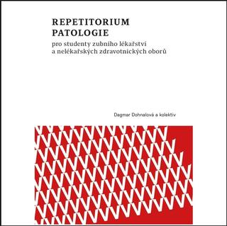 Kniha: Repetitorium patologie - pro studenty zubního lékařství a nelékařských zdravotnických oborů - Dagmar Dohnalová