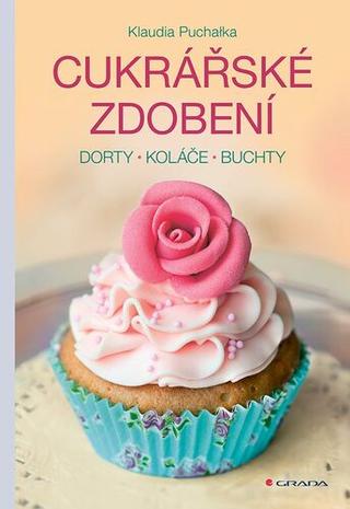 Kniha: Cukrářské zdobení - Dorty, koláče, buchty - 1. vydanie - Klaudia Puchałka