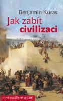 Kniha: Jak zabít civilizaci - Benjamin Kuras