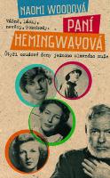 Kniha: Paní Hemingwayová - Vášně, lásky, nevěry, rozchody… čtyři osudové ženy jednoho slavného muže - Naomi Woodová
