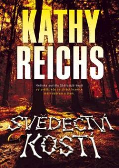 Kniha: Svědectví kostí - Kathy Reichs