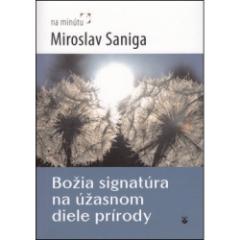 Kniha: Božia signatúra na úžasnom diele prírody - Miroslav Saniga