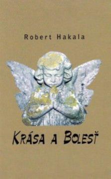 Kniha: Krása a Bolesť - Róbert Hakala