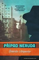 Kniha: Případ Neruda - Roberto Ampuero