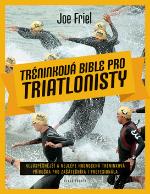 Kniha: Tréninková bible pro triatlonisty - Joe Friel