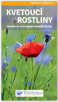 Kniha: Kvetoucí rostliny - Naučte se znát nejvýznamnější druhy - autor neuvedený