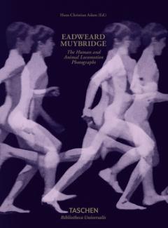 Kniha: Eadweard Muybridge - The Human and Animal Locomotion Photographs - Hans-Christian Adam