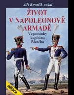 Kniha: Život v Napoleonově armádě - Vzpomínky kapitána Blazého - Elzéar Blaze