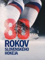Kniha: 80 rokov slovenského hokeja - Kolektív