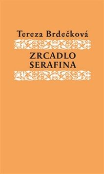 Kniha: Zrcadlo Serafína - Tereza Brdečková
