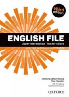 Kniha: English File Third Edition - Upper Intermediate Teacher´s Book with Test and Assessment CD-rom - Christina Latham-Koenig; Clive Oxenden; B. Martin Garcia