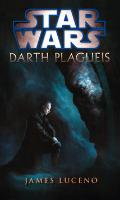 Kniha: STAR WARS Darth Plagueis - James Luceno