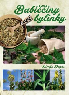 Kniha: Nové babiččiny bylinky - Dionýz Dugas