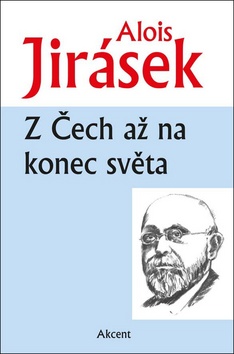 Kniha: Z Čech až na konec světa - 1. vydanie - Alois Jirásek