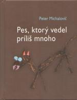 Kniha: Pes, ktorý vedel príliš mnoho - Peter Michalovič