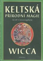 Kniha: Keltská přírodní magie - Wicca - Scott Cunningham