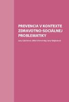 Kniha: Prevencia v kontexte zdravotno-sociálnej problematiky - Jana Stejskalová