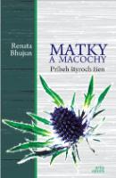 Viazaná: Matky a macochy - Príbeh štyroch žien - Renata Bhujun