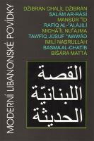 Kniha: MODERNÍ LIBANONSKÉ POVÍDKY - Salám ar-Rásí, Tawfíq Júsuf 'Awwád, Chalíl D