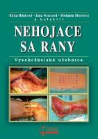 Kniha: Nehojace sa rany - Vysokoškolská učebnica - Edita Hlinková; Jana Nemcová; Michaela Miertová