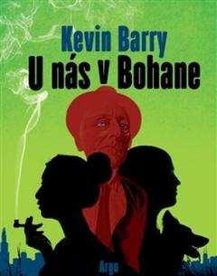Kniha: U nás v Bohane - City of Bohane - Kevin Barry