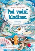Kniha: Pod vodní hladinou - Pohádky s ploutvičkami - Ludmila Selingerová; Eva Koupová