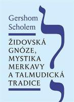 Kniha: Židovská gnóze, mystika merkavy a talmudická tradice - Gershom Scholem