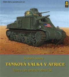Kniha: Tanková válka v Africe II. - Výzbroj a výstroj pancéřových jednotek USA - Svatopluk Spurný