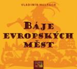 Kniha: Báje evropských měst - CDmp3 - 1CD ve formátu MP3, celková stopáž: 178:49 minut - Vladimír Hulpach