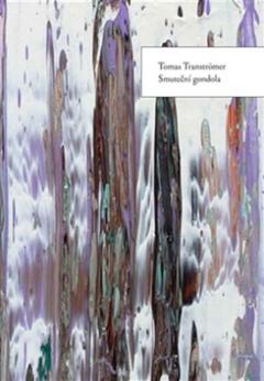 Kniha: Smuteční gondola - Tomas Tranströmer