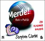 Médium CD: Merde! Rok v Paříži - Čte Vladimír Hauser - Stephen Clarke