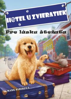 Kniha: Hotel u zvieratiek - Pre lásku šteňaťa - Kate Finchová