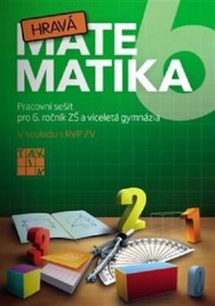 Kniha: Hravá matematika 6 - Pracovný zošit pre 6. ročník ZŠ a primu OG - Kolektív autorov