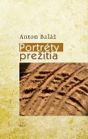 Kniha: Portréty prežitia - Anton Baláž