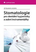 Kniha: Stomatologie pro dentální hygienistky - Jiří Mazánek