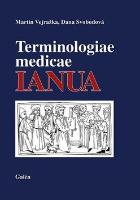 Kniha: Terminologiae medicae IANUA - Martin Vejražka, Dana Svobodová