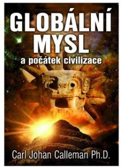 Kniha: Globální mysl a počátek civilizace - Carl Johan Calleman