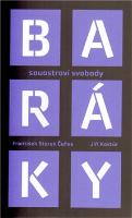 Kniha: BARÁKY SOUOSTROVÍ SVOBODY - Jiří Kostúr, František Čuňas Stárek