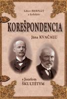 Kniha: Korešpondencia Jána Kvačalu s Jozefom Škultétym